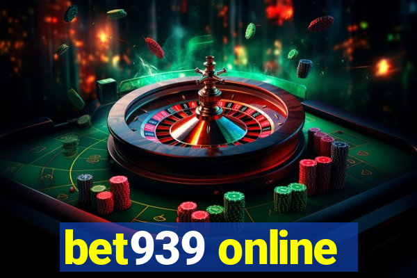 bet939 online